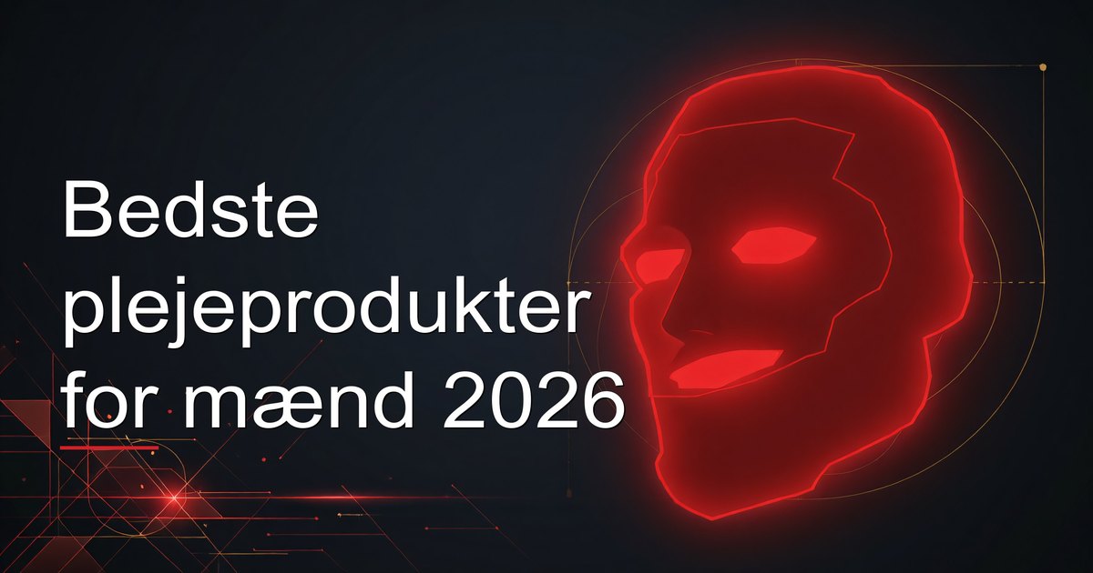 Bedste plejeprodukter for mænd 2026