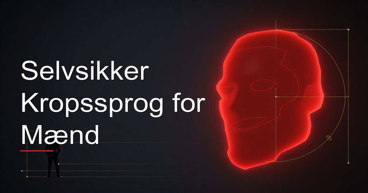 Selvsikker Kropssprog for Mænd