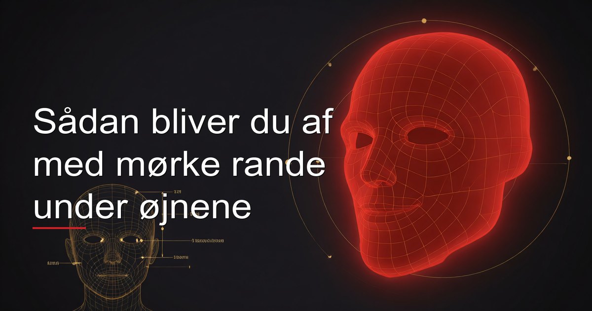 Sådan bliver du af med mørke rande under øjnene