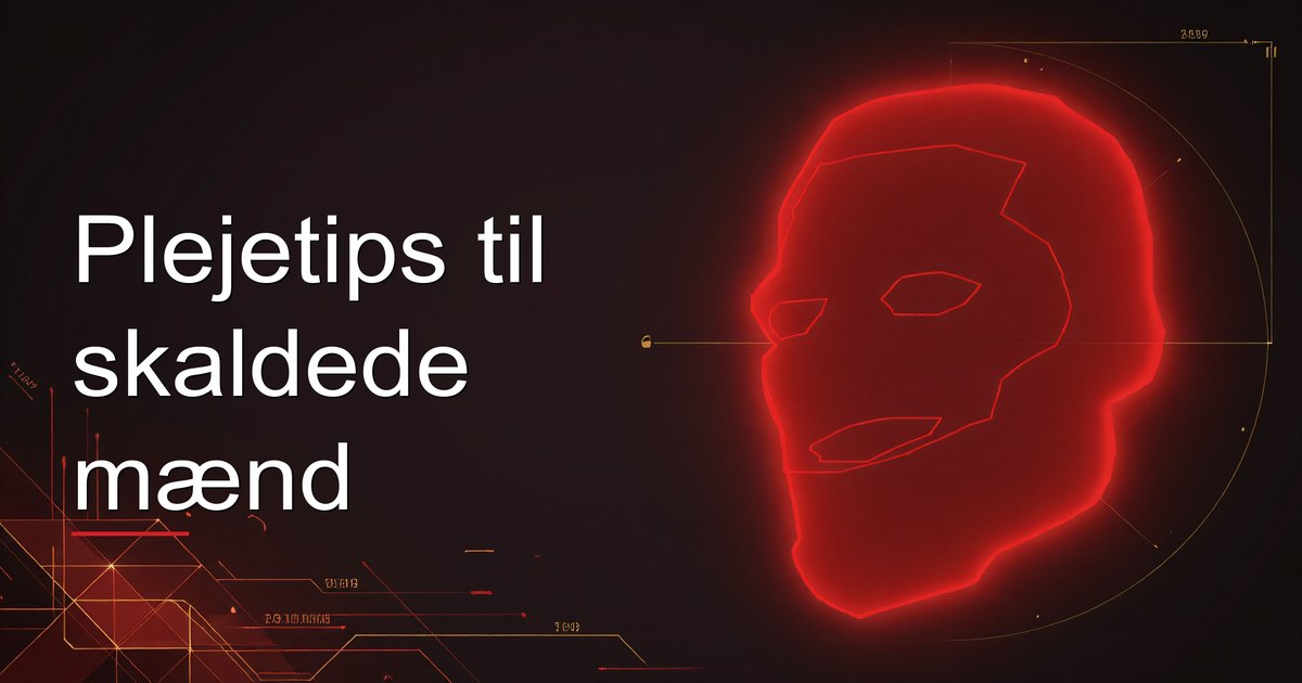 Plejetips til skaldede mænd