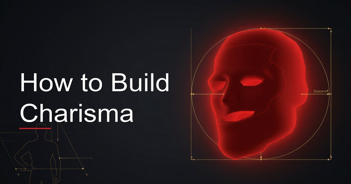 How to Build Charisma