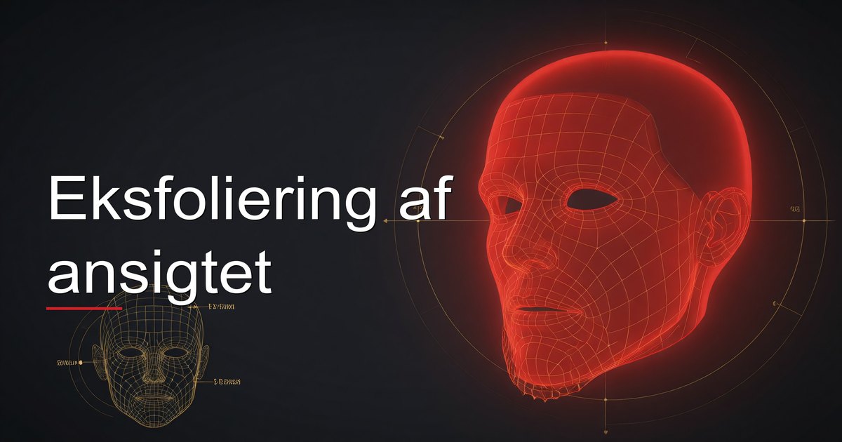 Eksfoliering af ansigtet