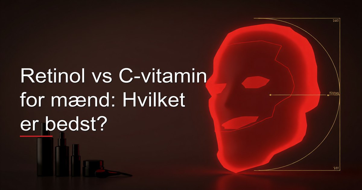 Retinol vs C-vitamin for mænd: Hvilket er bedst?