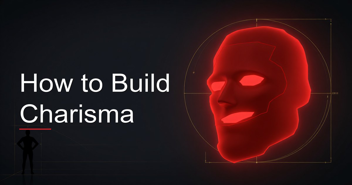 How to Build Charisma