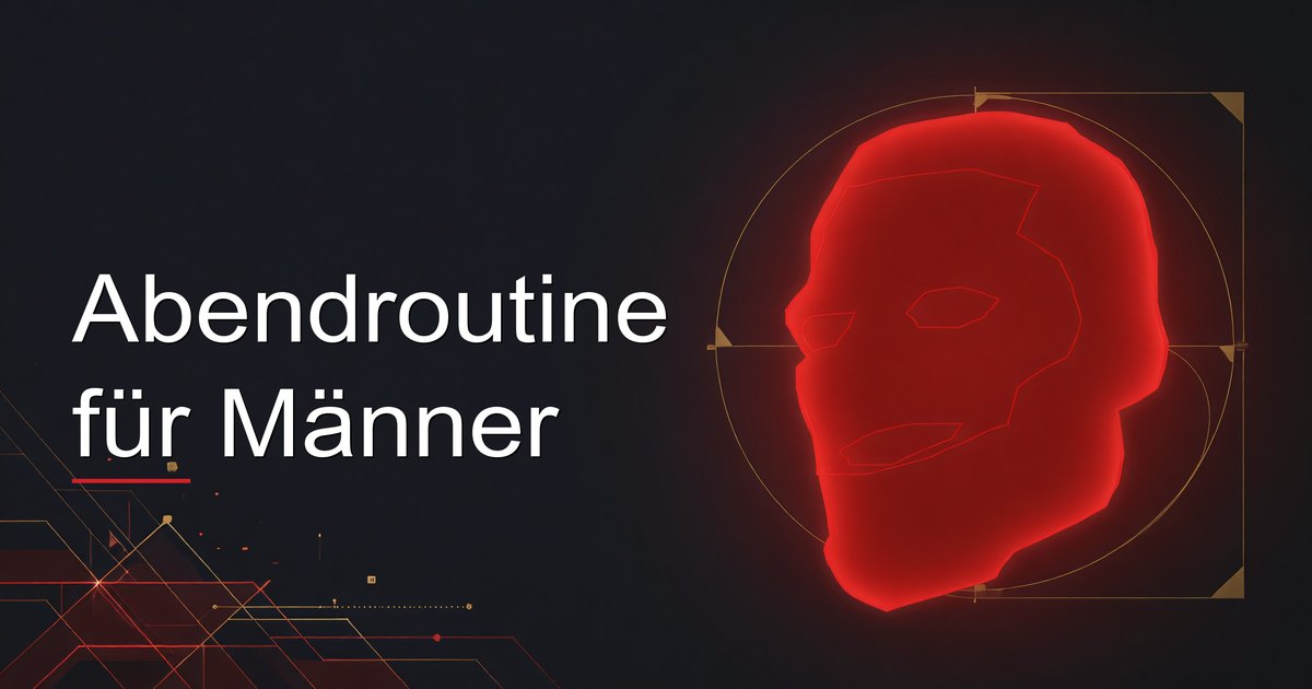 Abendroutine für Männer