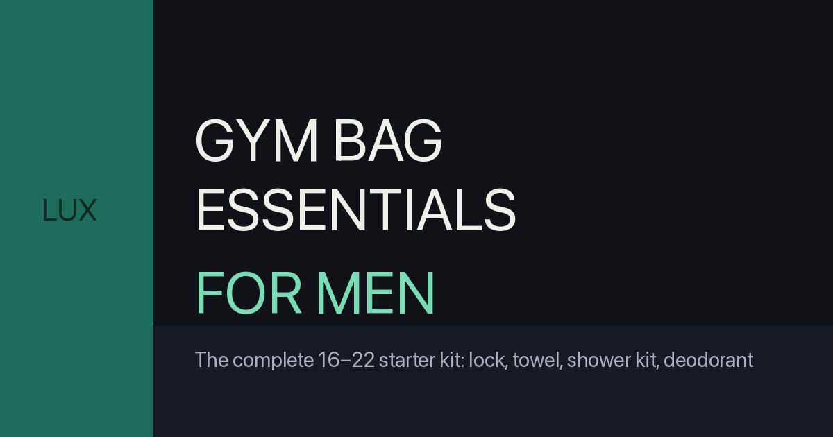 Gym bag essentials for young men: duffel bag, padlock, towel, shower kit, and deodorant laid out as a complete starter kit
