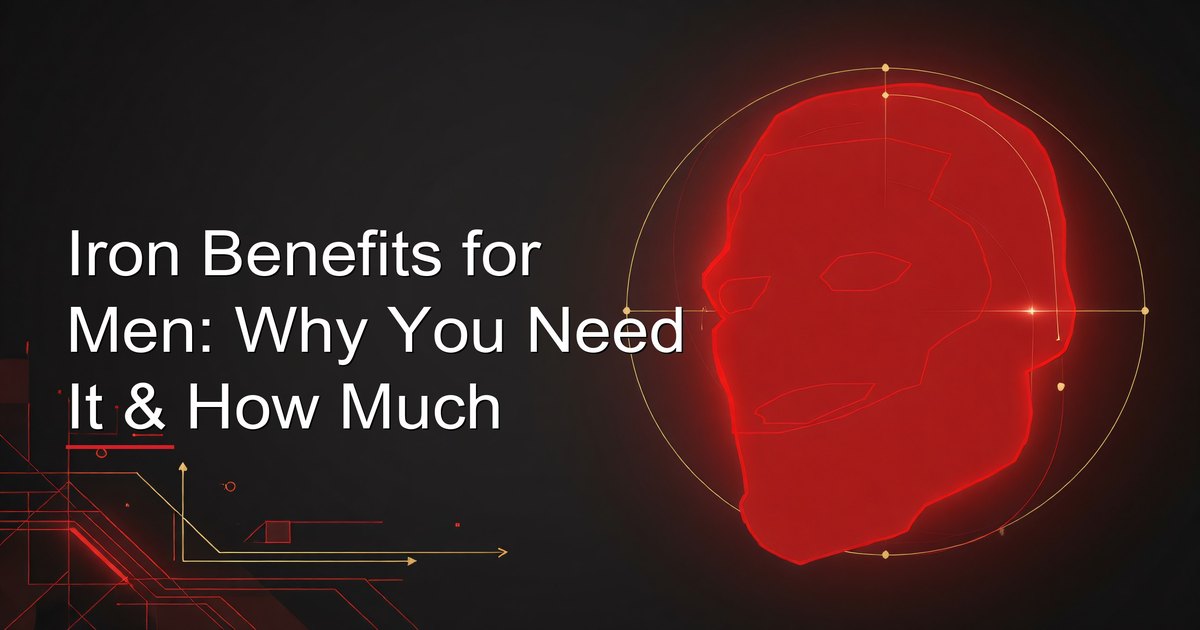 Iron-rich foods and supplement illustrating iron benefits for men