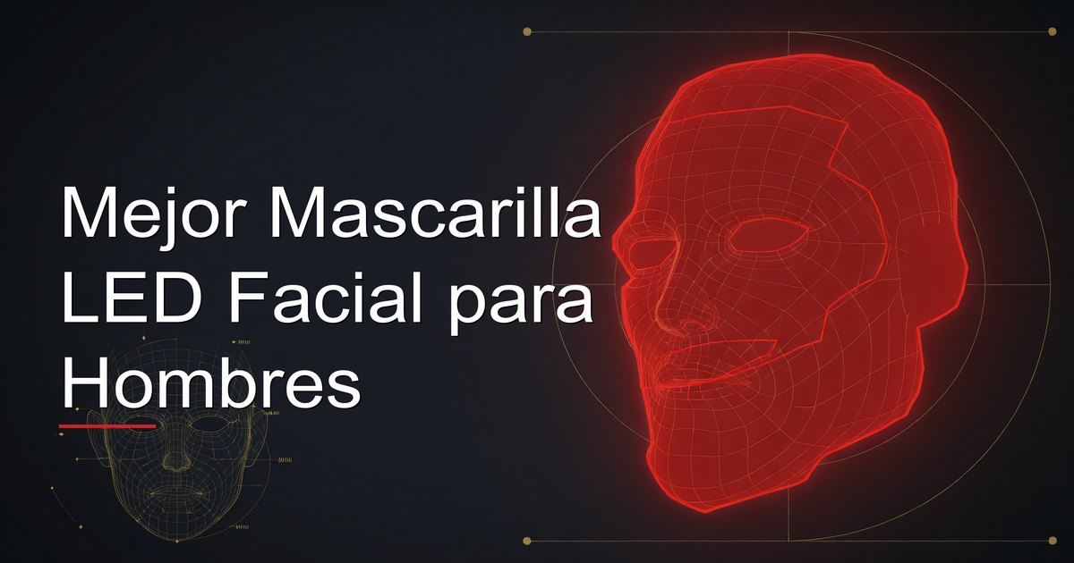 Mejor Mascarilla LED Facial para Hombres