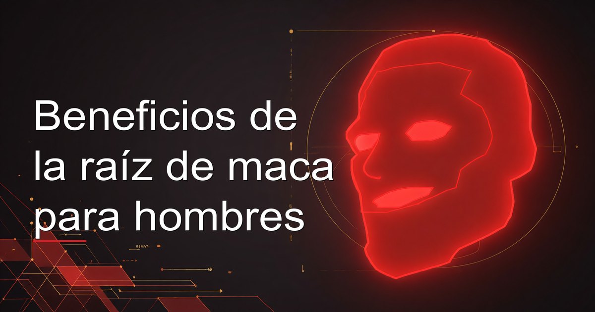 Beneficios de la raíz de maca para hombres