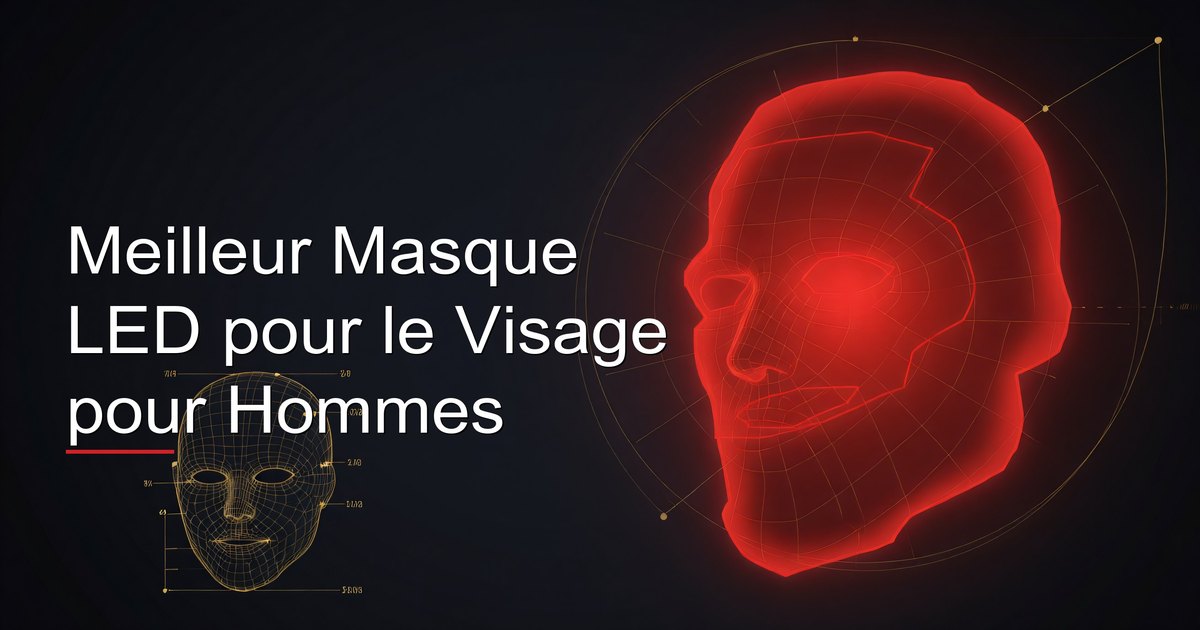 Meilleur Masque LED pour le Visage pour Hommes