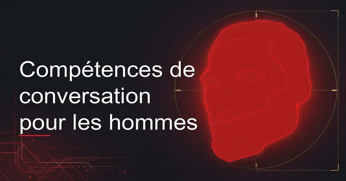 Compétences de conversation pour les hommes