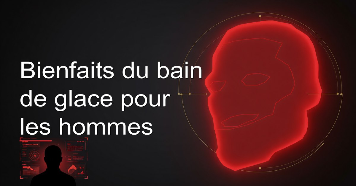 Bienfaits du bain de glace pour les hommes