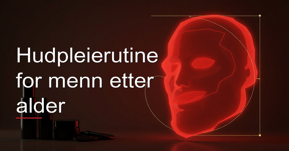 Hudpleierutine for menn etter alder
