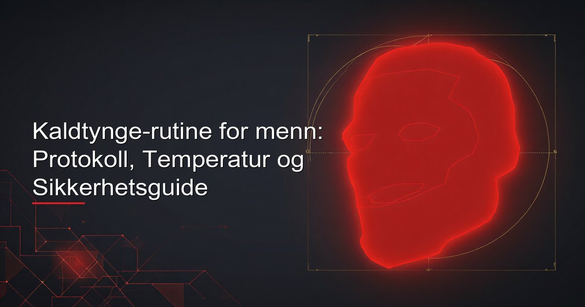 Kaldtynge-rutine for menn: Protokoll, Temperatur og Sikkerhetsguide