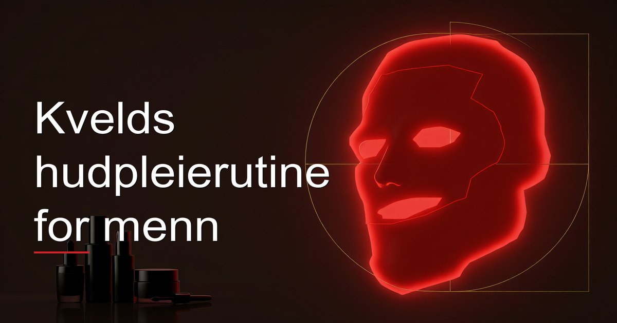 Kvelds hudpleierutine for menn