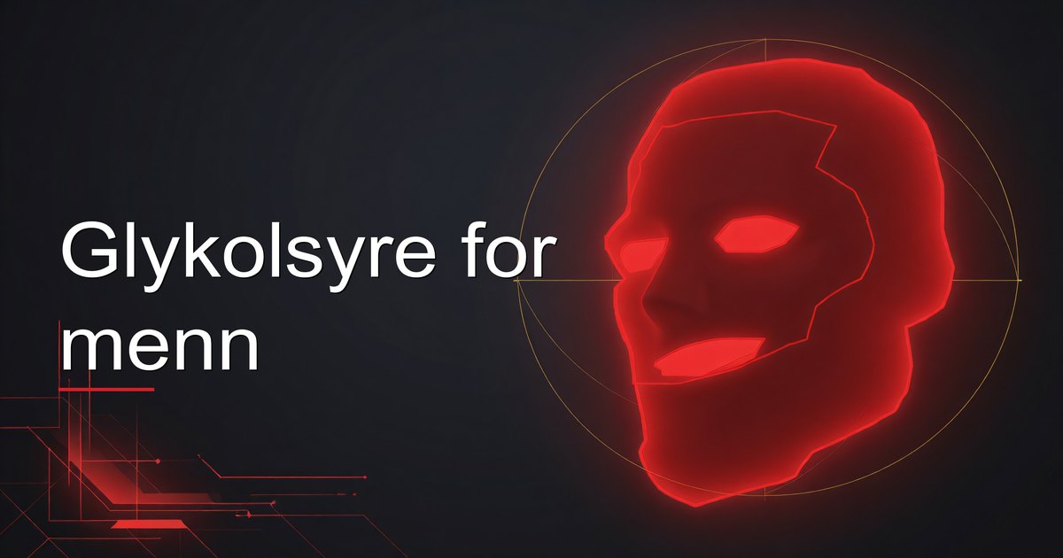 Glykolsyre for menn