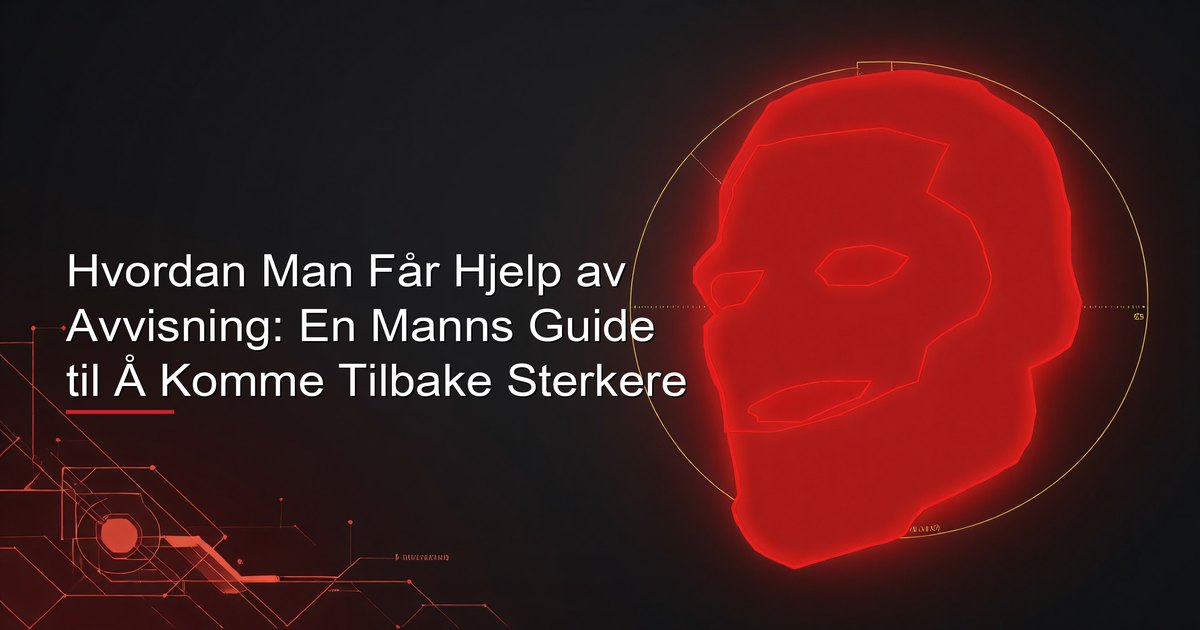 Hvordan Man Får Hjelp av Avvisning: En Manns Guide til Å Komme Tilbake Sterkere
