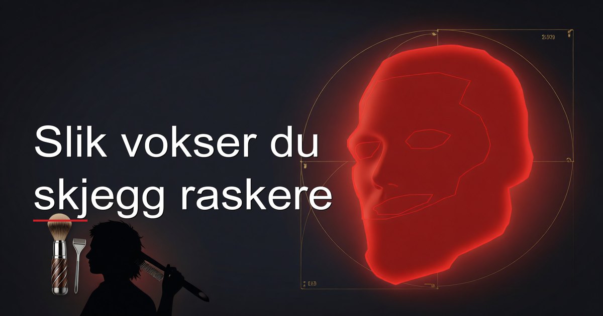 Slik vokser du skjegg raskere