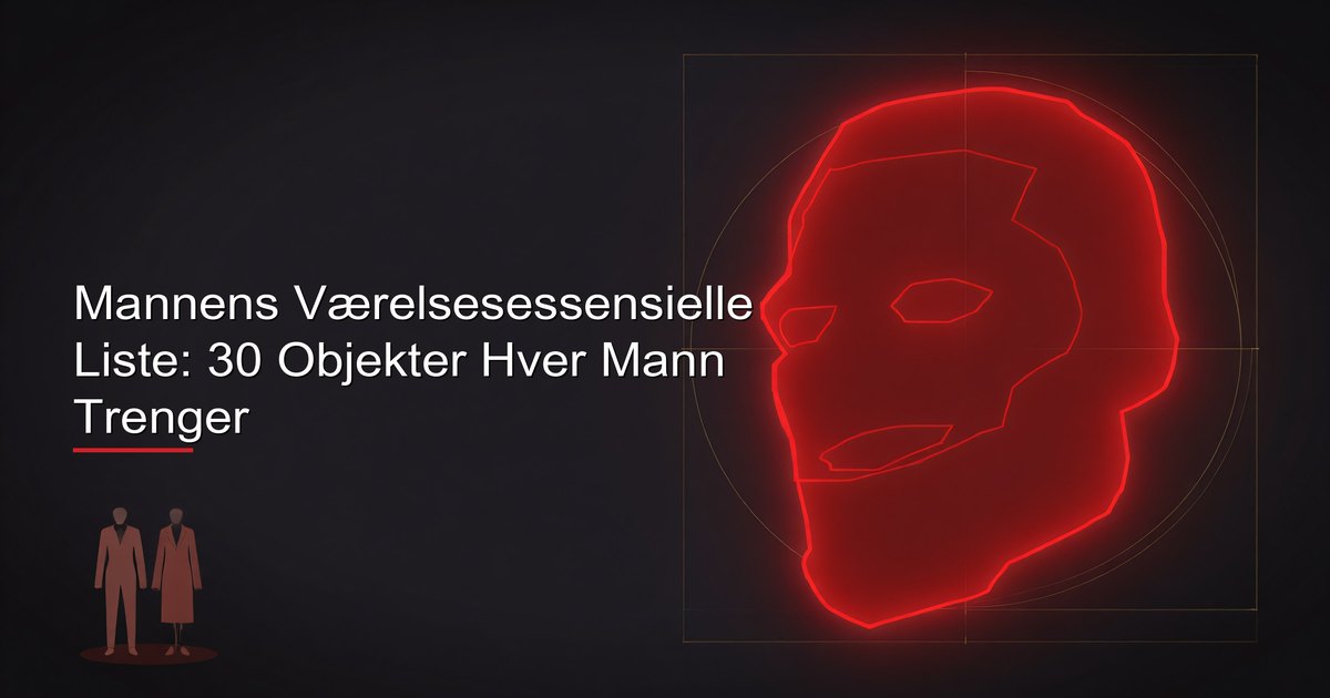 Mannens Værelsesessensielle Liste: 30 Objekter Hver Mann Trenger