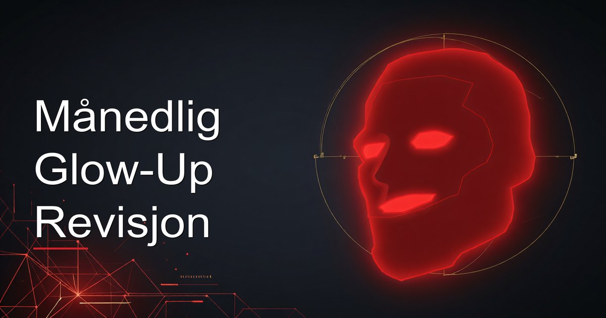 Månedlig Glow-Up Revisjon