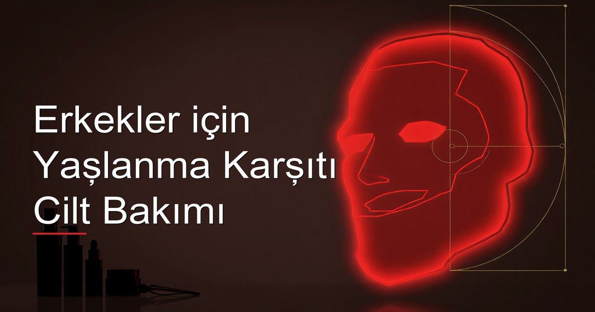 Erkekler için Yaşlanma Karşıtı Cilt Bakımı