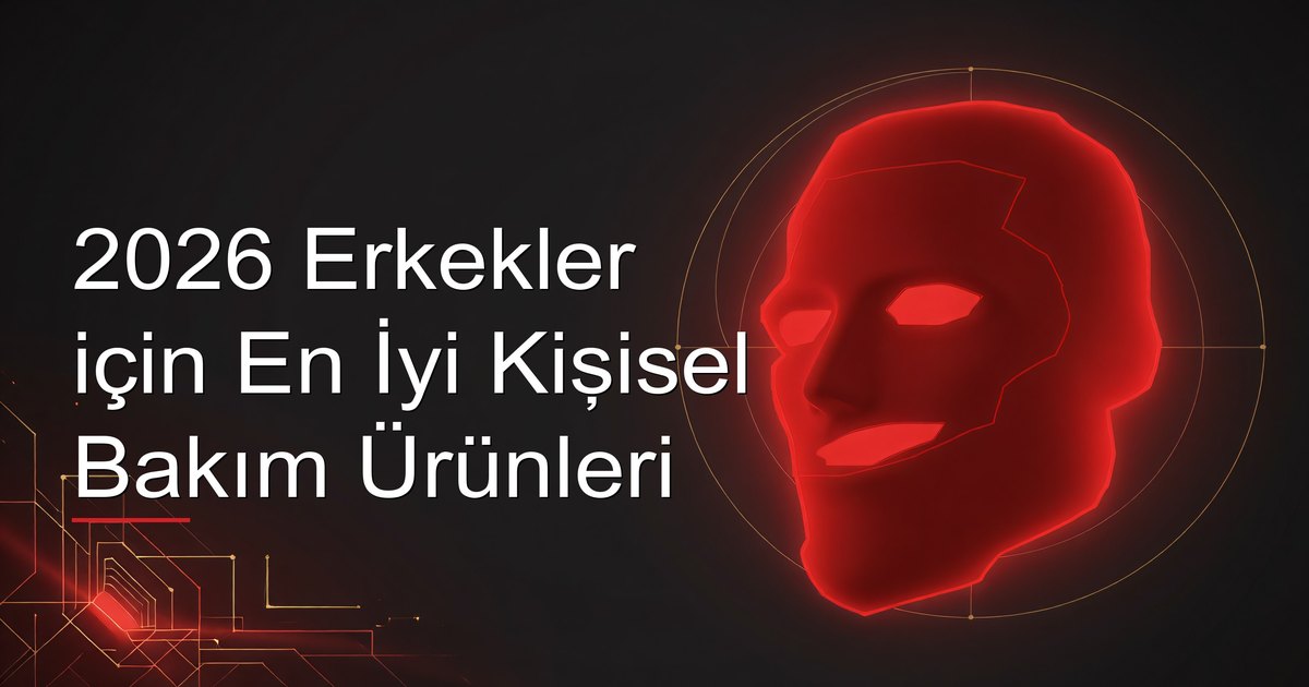 2026 Erkekler için En İyi Kişisel Bakım Ürünleri