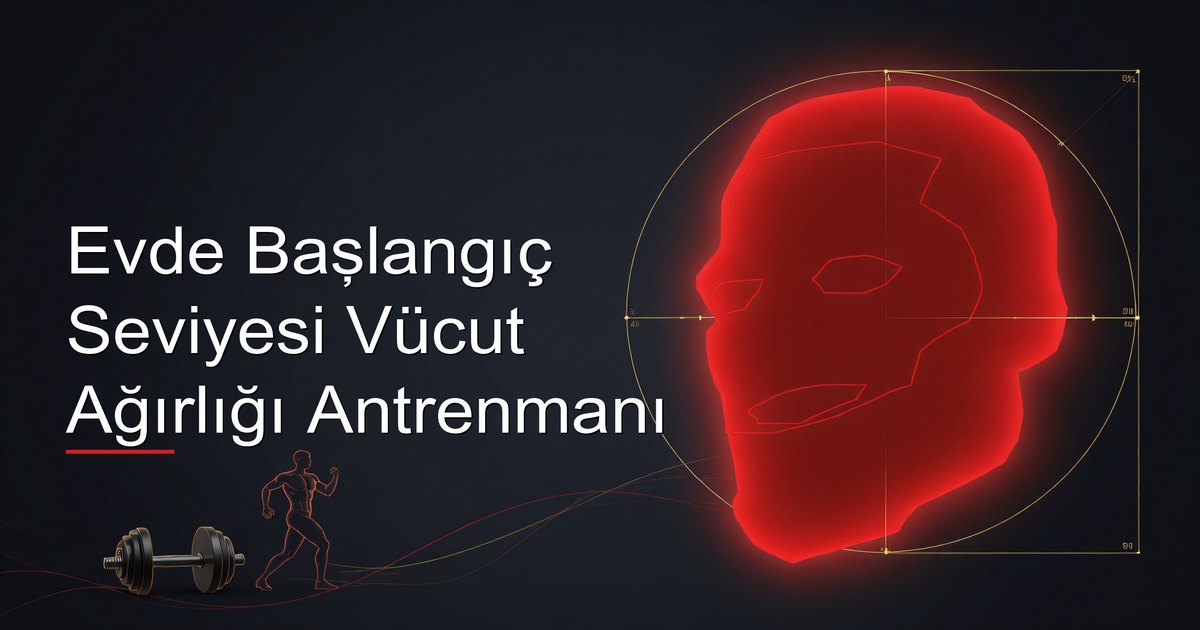 Evde Başlangıç Seviyesi Vücut Ağırlığı Antrenmanı