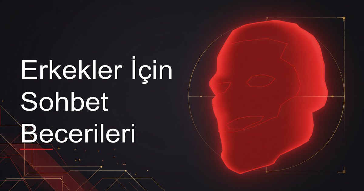 Erkekler İçin Sohbet Becerileri