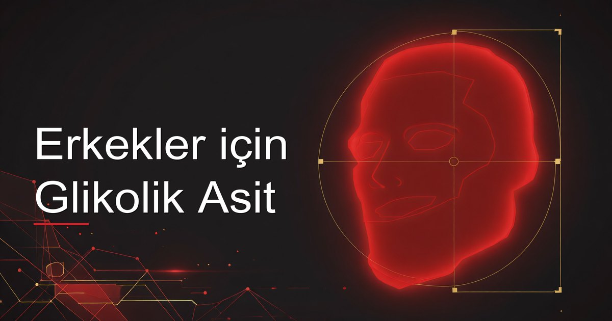 Erkekler için Glikolik Asit