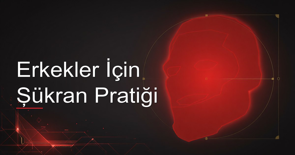 Erkekler İçin Şükran Pratiği