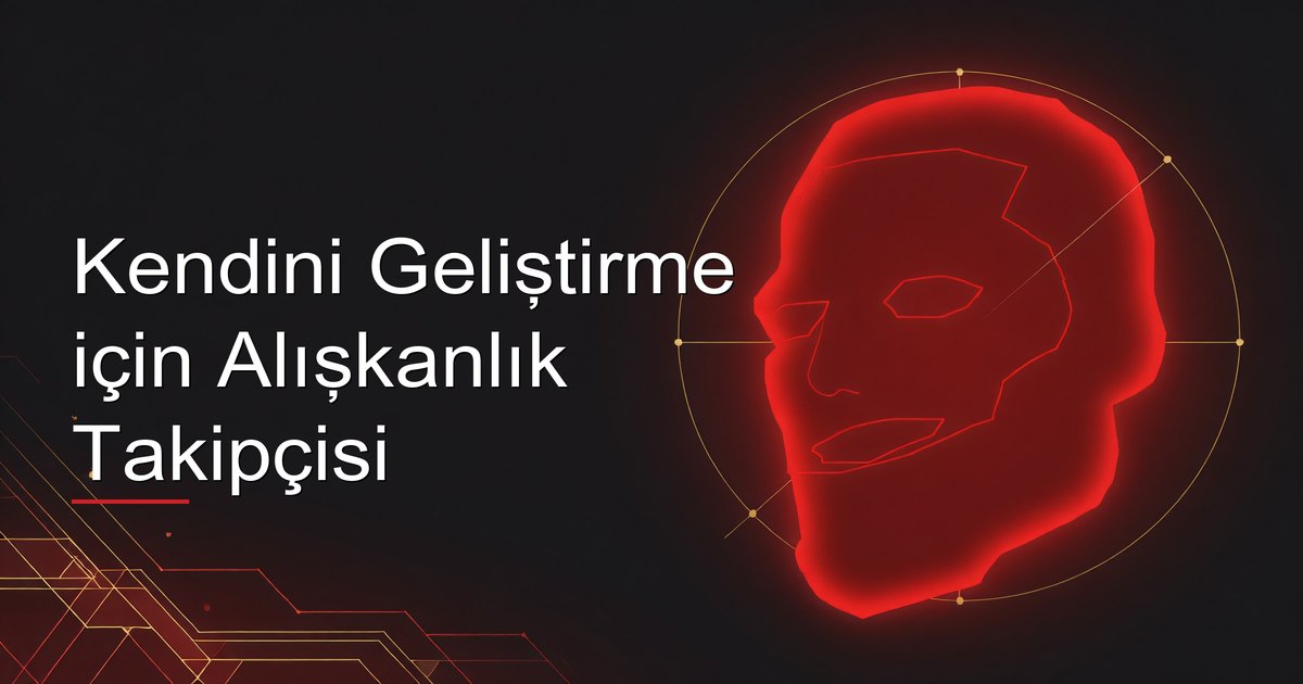 Kendini Geliştirme için Alışkanlık Takipçisi