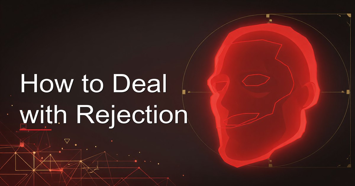 How to Deal with Rejection