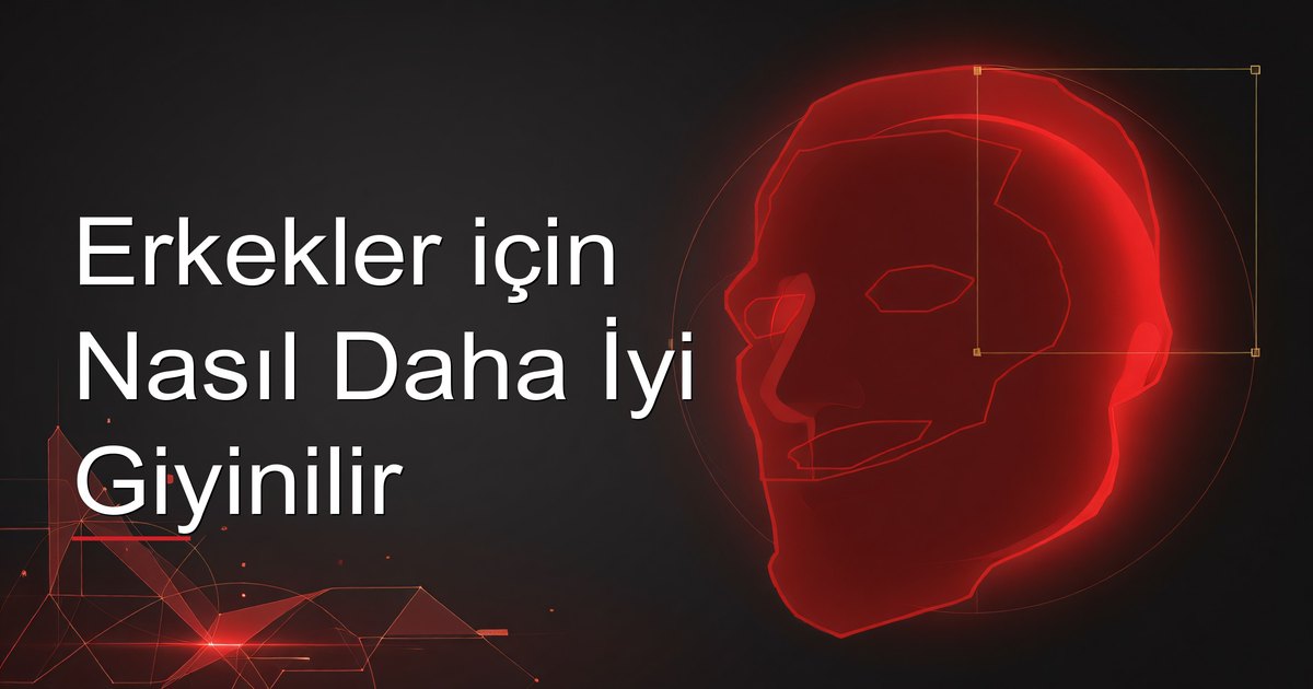 Erkekler için Nasıl Daha İyi Giyinilir