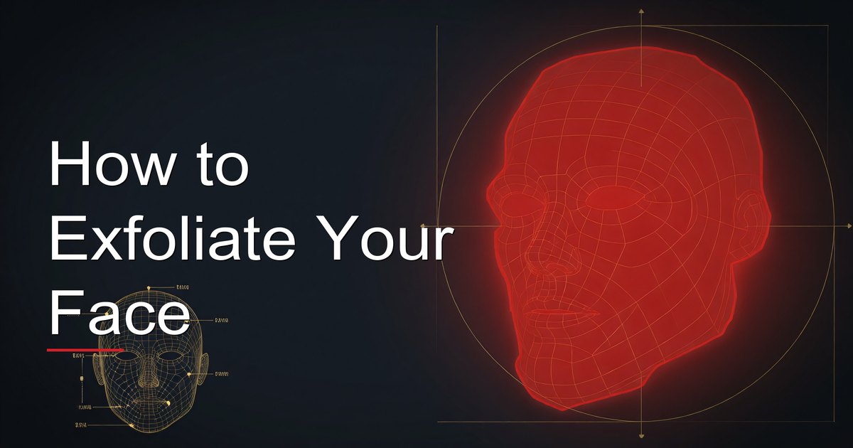 How to Exfoliate Your Face