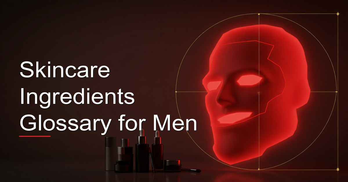 Skincare Ingredients Glossary for Men